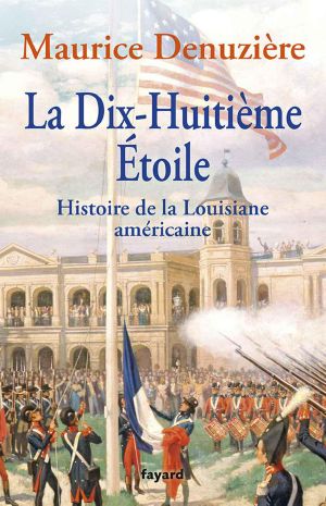 [Au pays des Bayous 02] • La Dix-Huitième Étoile · Histoire De La Louisiane Américaine